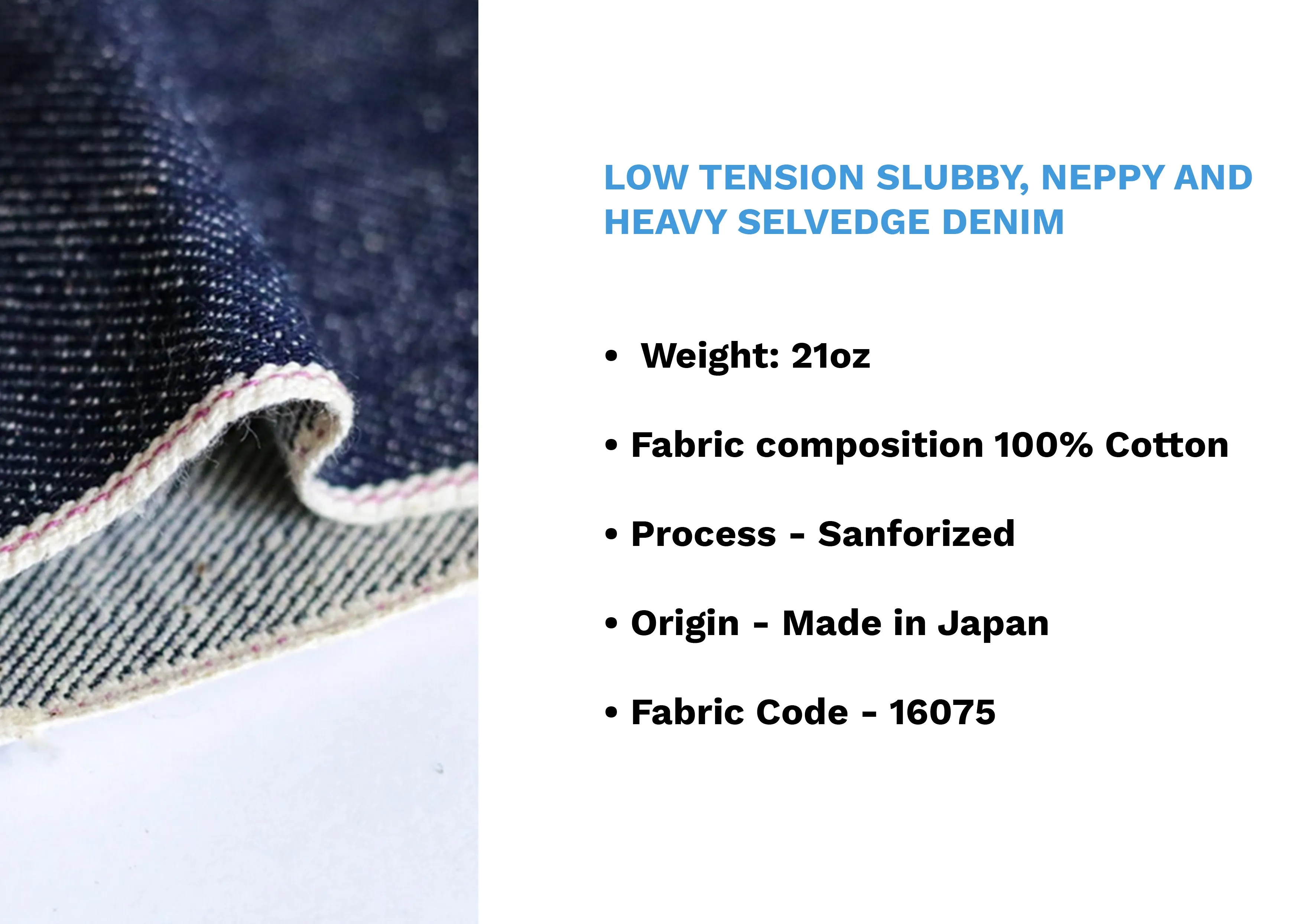 LOW TENSION SLUBBY, NEPPY AND HEAVY SELVEDGE DENIM *